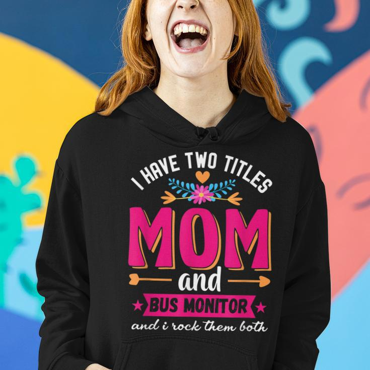 Funny Quote I Have Two Titles Mom Bus Monitor Mothers Day Women Hoodie Gifts for Her