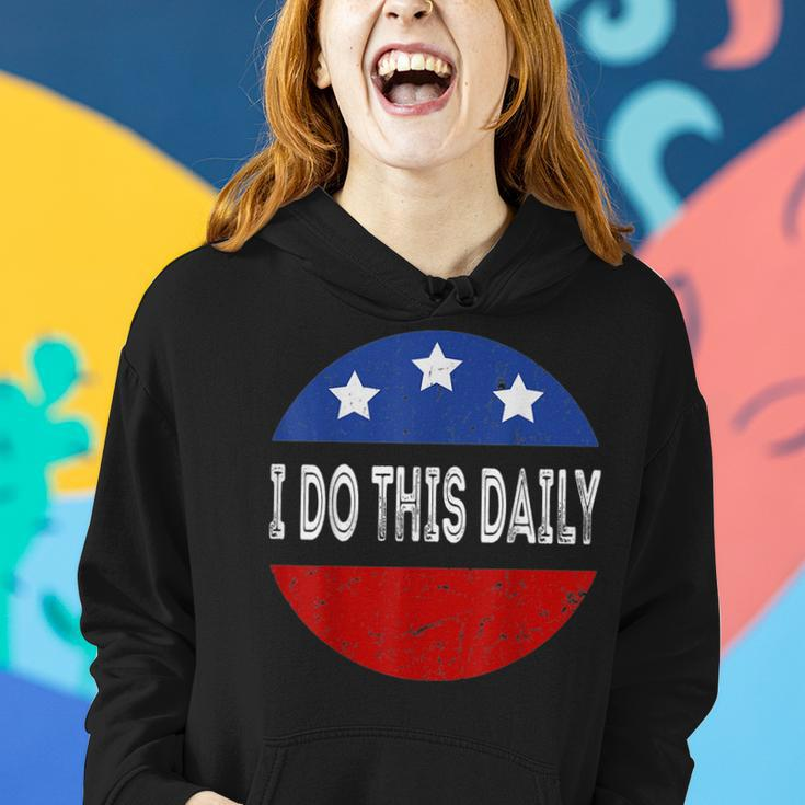 I Do This Daily Funny Quote Funny Saying I Do This Daily Women Hoodie Gifts for Her