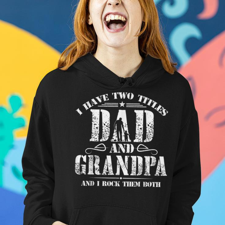 I Have Two Titles Dad And Grandpa Men Retro Decor Grandpa V2 Women Hoodie Gifts for Her