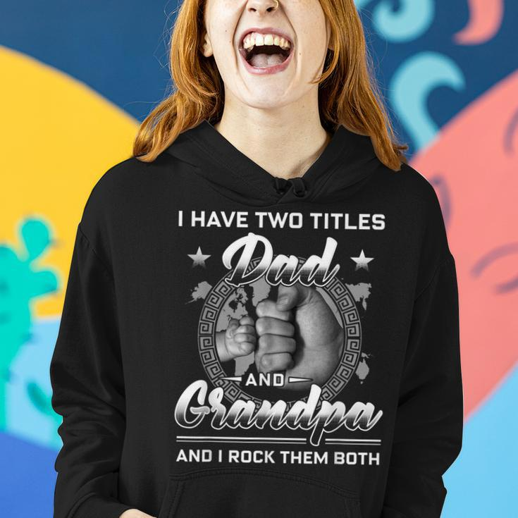 I Have Two Titles Dad And Grandpa Men Vintage Decor Grandpa V3 Women Hoodie Gifts for Her