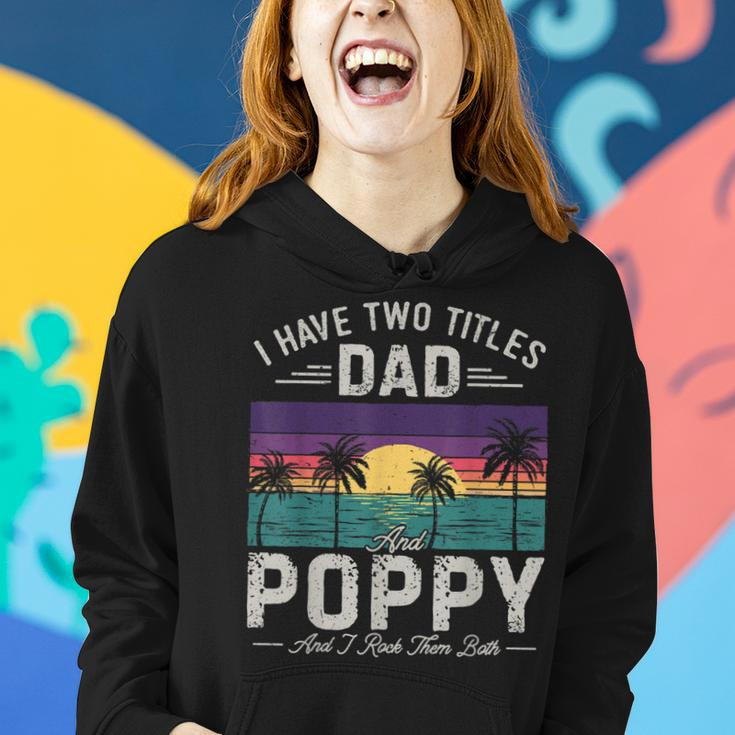 I Have Two Titles Dad And Poppy Men Retro Decor Grandpa V2 Women Hoodie Gifts for Her