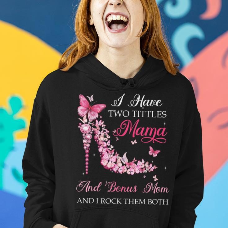 I Have Two Titles Mama Bonus Mom High Heel Shoes Mothers Day Women Hoodie Gifts for Her