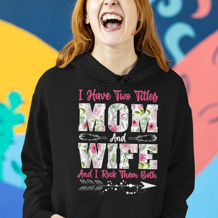 I Have Two Titles Mom And Wife Best Wife Mothers Day Women Hoodie Gifts for Her