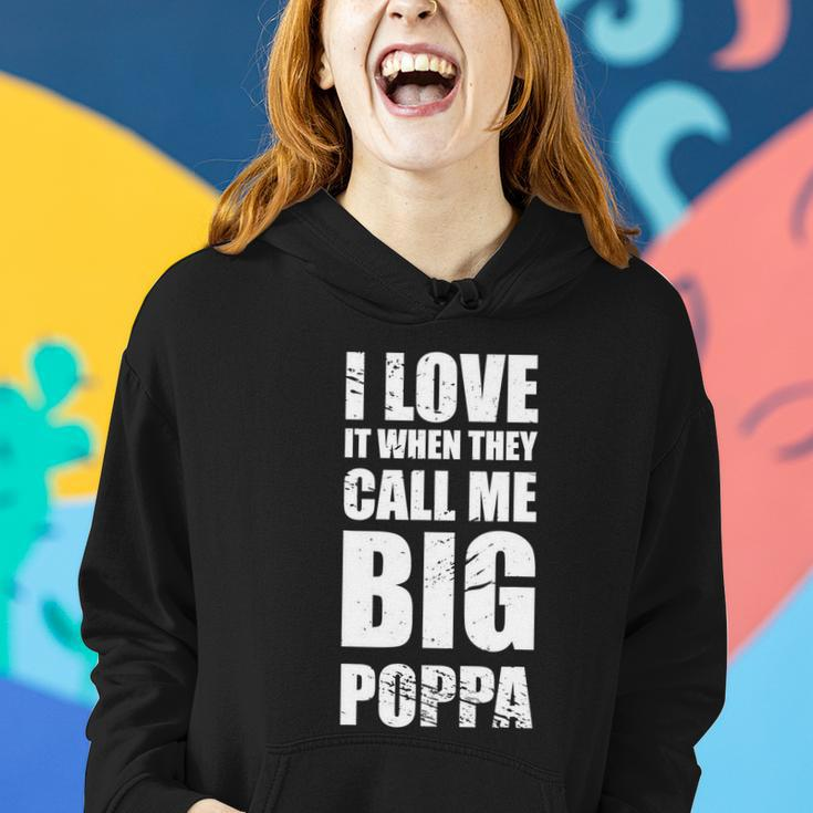 I Love It When They Call Me Big Poppa Tshirt Fathers Day Tshirt Women Hoodie Gifts for Her
