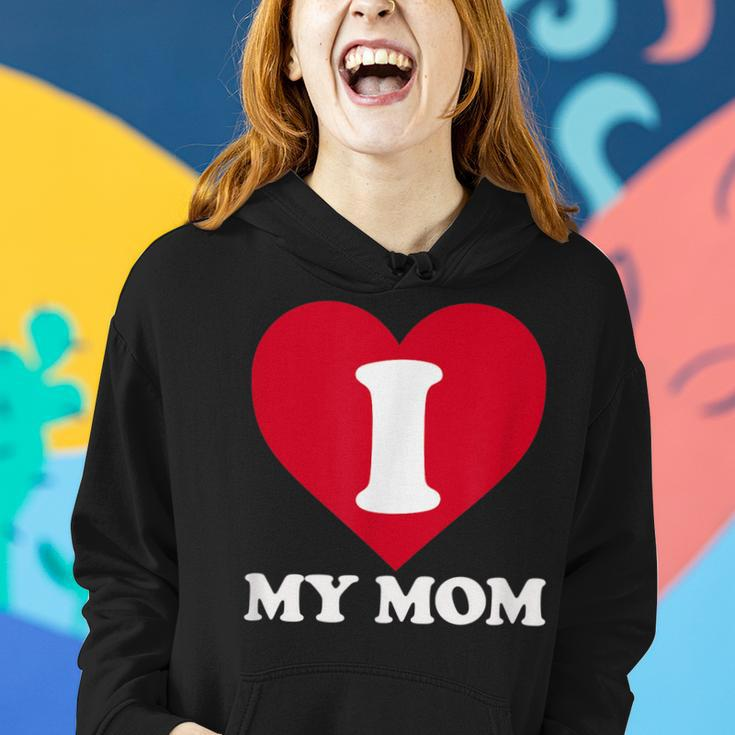 I Love My Mom- A Gift For To Show Our Super Heroine Our Love Women Hoodie Gifts for Her