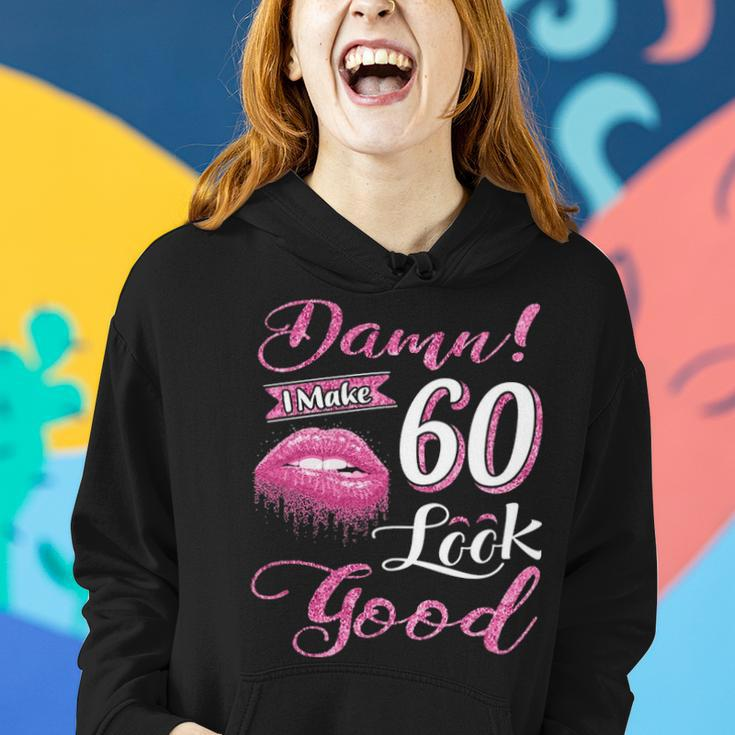 I Make 60 Look Good 60Th Birthday Gifts For Woman Women Hoodie Gifts for Her