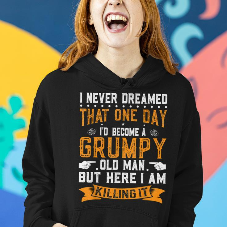 I Never Dreamed I Would Be A Grumpy Old Man V3 Women Hoodie Gifts for Her