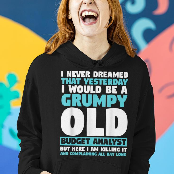 I Never Dreamed That I Would Be A Grumpy Old Budget Analyst Women Hoodie Gifts for Her