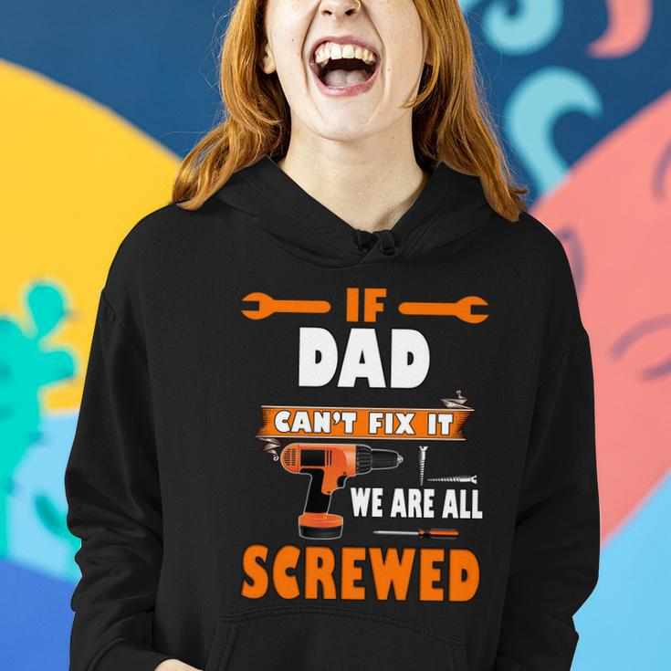 If Dad Cant Fix It We Are All Screwed Women Hoodie Gifts for Her
