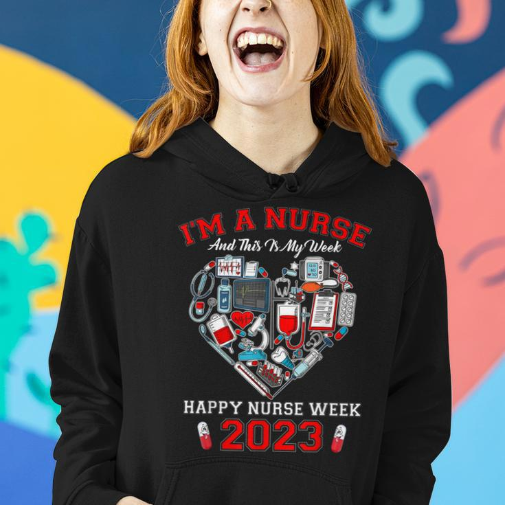 Im A Nurse And This Is My Week Happy Nurse Week 2023 Women Hoodie Gifts for Her