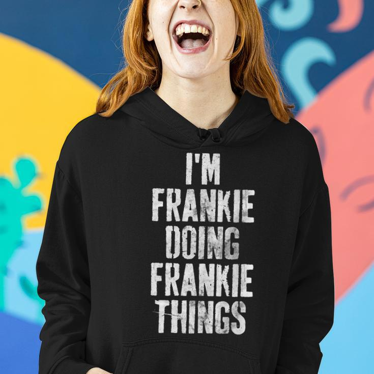 Im Frankie Doing Frankie Things Personalized Name Women Hoodie Gifts for Her
