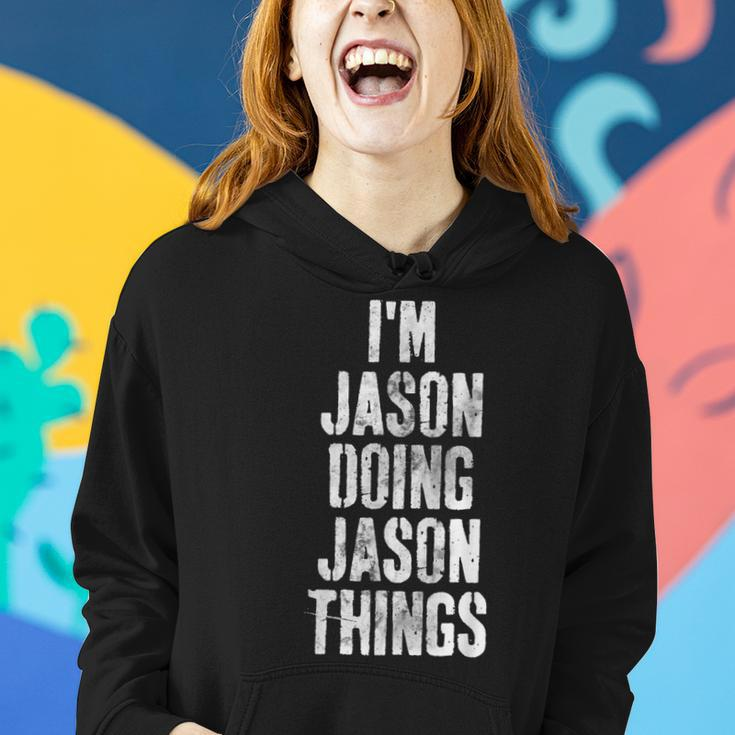 Im Jason Doing Jason Things Personalized First Name Women Hoodie Gifts for Her