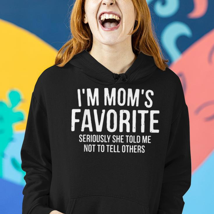 Im Moms Favorite Seriously She Told Me Not To Tell Humor Women Hoodie Gifts for Her