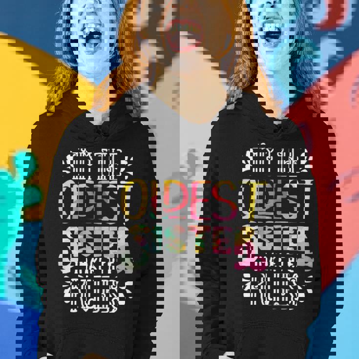 Im The Oldest Sister I Make The Rules Sister Matching Women Hoodie Gifts for Her