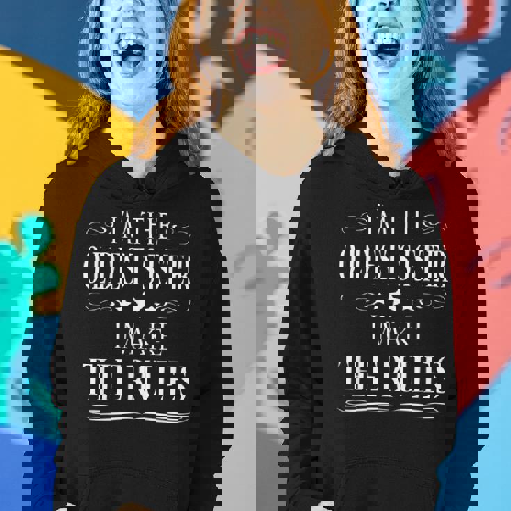 Im The Oldest Sister I Make The Rules Women Hoodie Gifts for Her
