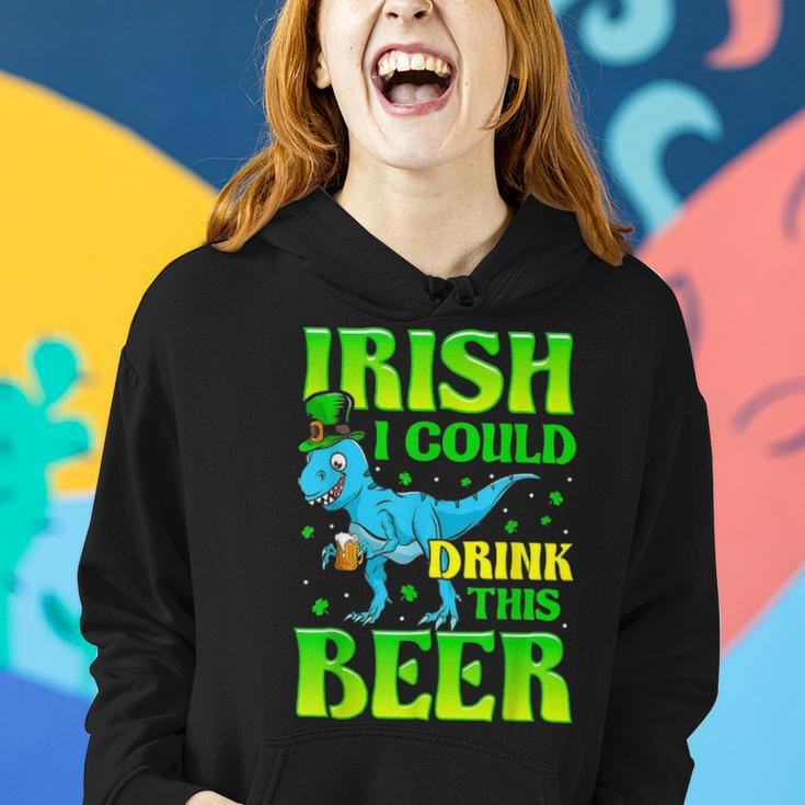 Irish I Could Drink This BeerRex St Patricks Day Women Hoodie Gifts for Her