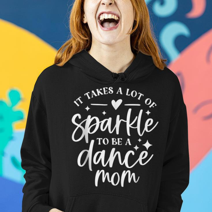 It Takes A Lot Of Sparkle To Be A Dance Mom Funny Gift Women Hoodie Gifts for Her