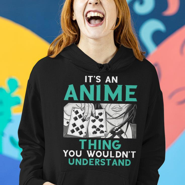 Its An Anime Thing You Wouldnt Understand Women Hoodie Gifts for Her