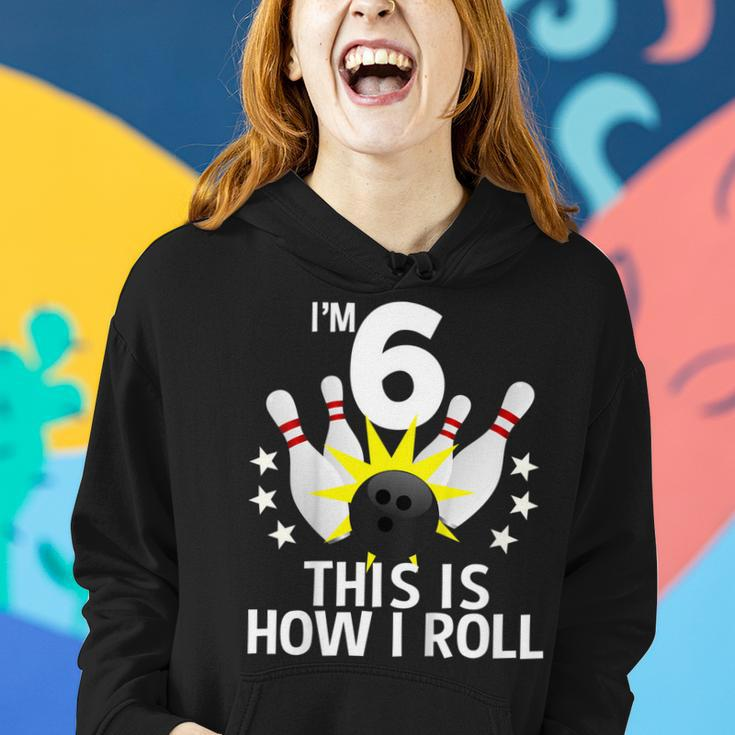 Kids 6 Year Old Bowling Birthday Party Shirt How I Roll Gift Idea Women Hoodie Gifts for Her