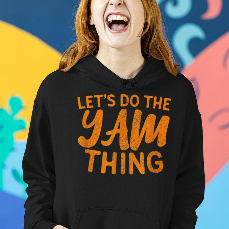 Lets Do The Yam Thing Funny Thanksgiving Dinner Pun Women Hoodie Gifts for Her