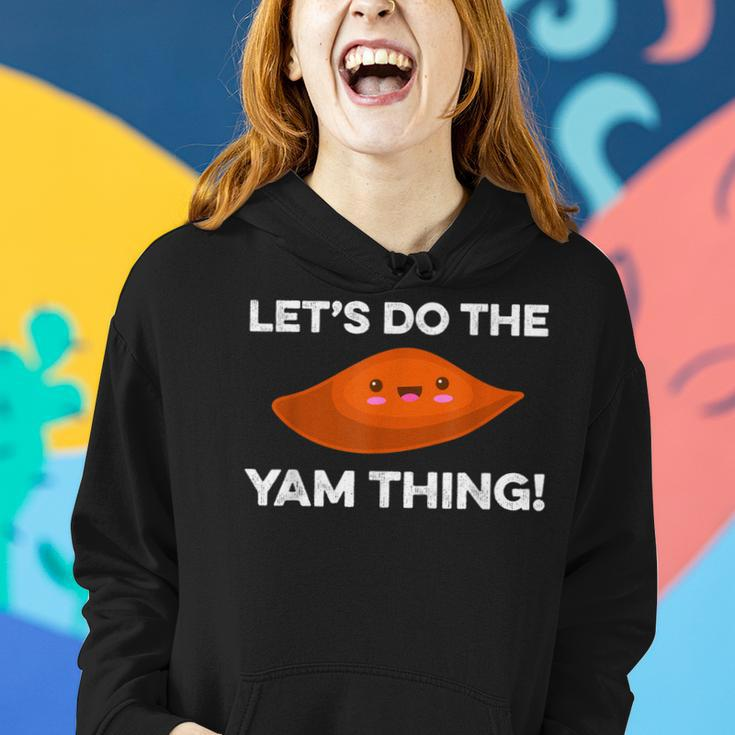 Lets Do The Yam Thing Funny Thanksgiving Pun Sweet Potatoes Women Hoodie Gifts for Her