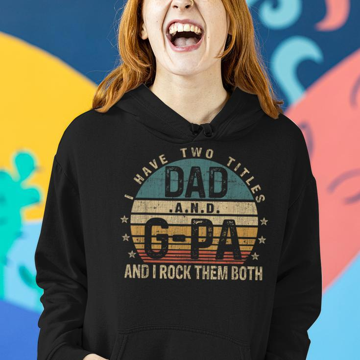 Mens Funny Fathers Day Idea - I Have Two Titles Dad And G Pa Women Hoodie Gifts for Her