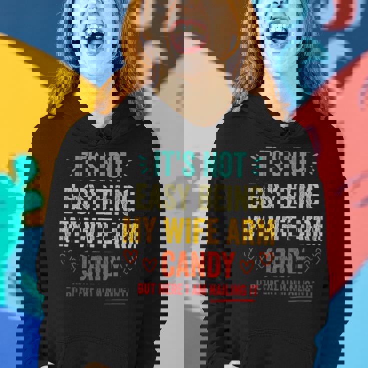 Mens Its Not Easy Being My Wifes Arm Candy But Here I Am Women Hoodie Gifts for Her
