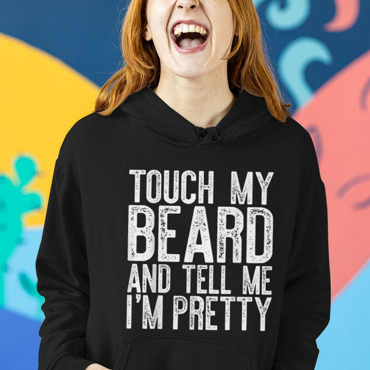 Mens Touch My Beard And Tell Me Im Pretty Women Hoodie Gifts for Her