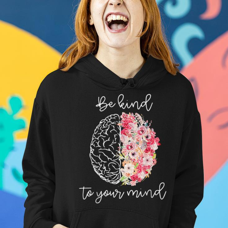 Mental Health Awareness Self Care Be Kind To Your Mind Women Hoodie Gifts for Her