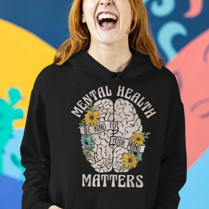 Mental Health Matters Be Kind To Your Mind Mental Awareness Women Hoodie Gifts for Her