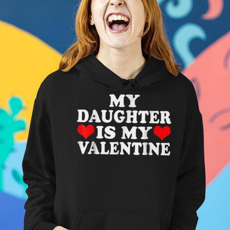 My Daughter Is My Valentine Love Hearts Cute Valentines Day Women Hoodie Gifts for Her