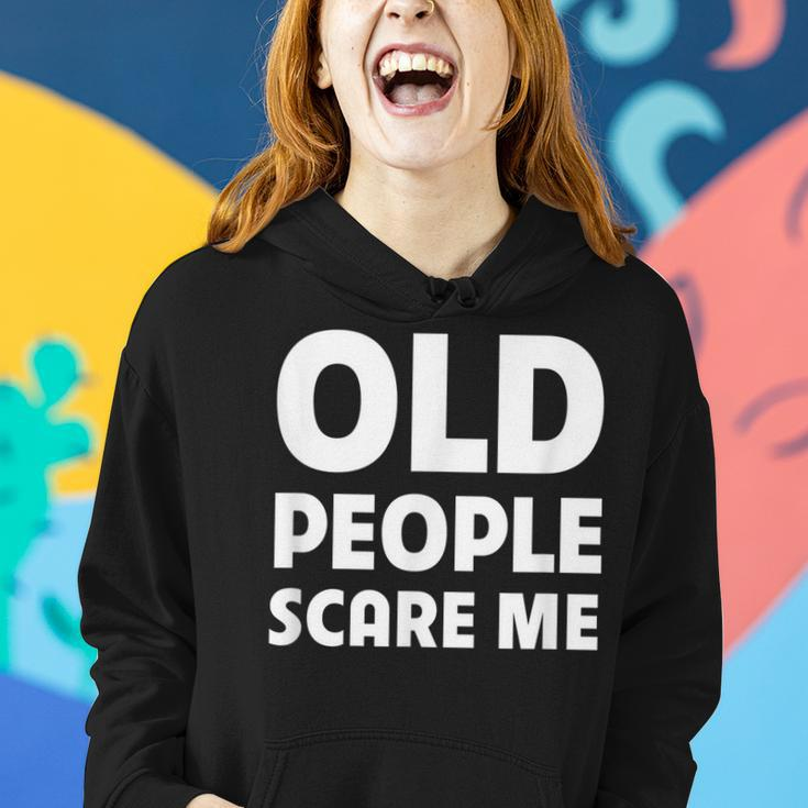 Old People Scare Me Funny Retired Grandpa Retirement Joke Women Hoodie Gifts for Her