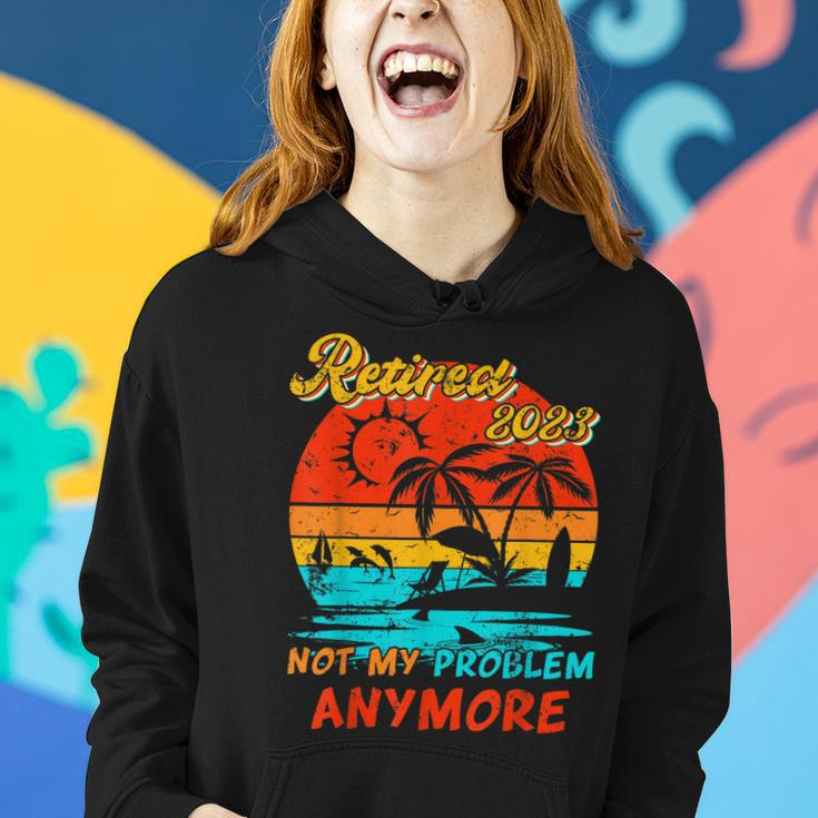 Retired 2023 Not My Problem Anymore Funny Vintage Retirement V14 Women Hoodie Gifts for Her