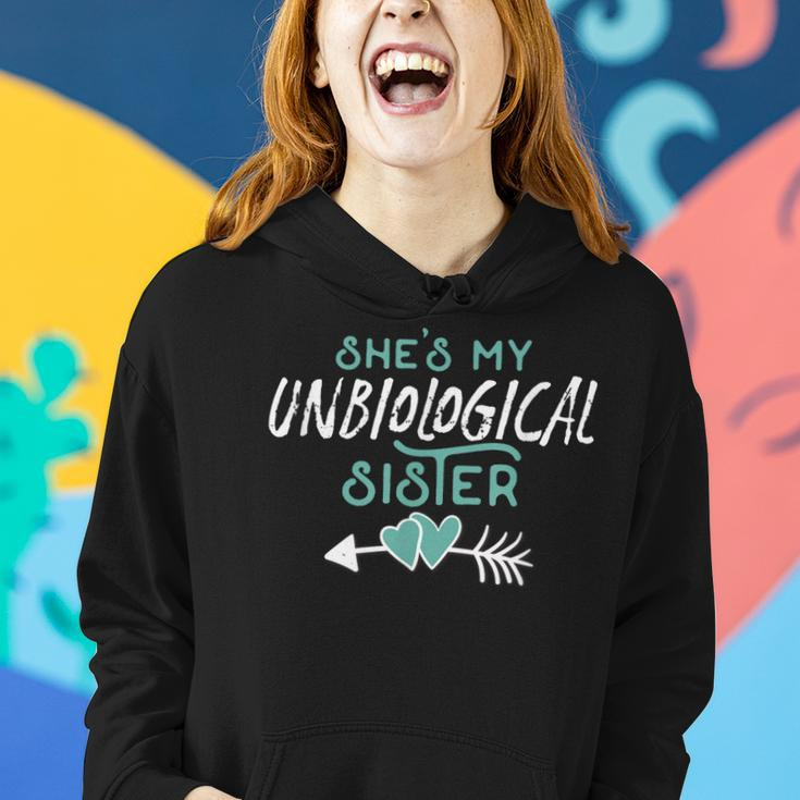 Shes My Unbiological Sister Friendship Best Friend Design Women Hoodie Gifts for Her