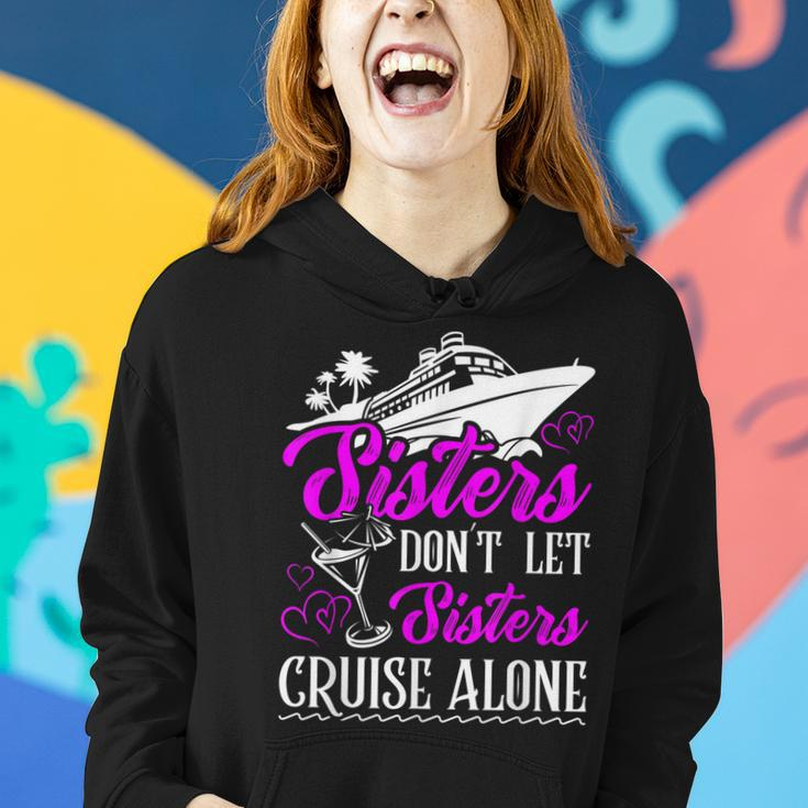 Sisters Dont Let Sisters Cruise Alone Cruise Vacation Family Women Hoodie Gifts for Her
