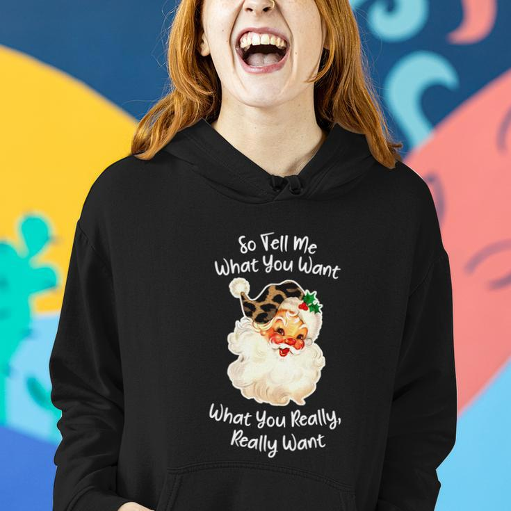So Tell Me What You Want Santa Claus Funny Christmas 2021 Women Hoodie Gifts for Her