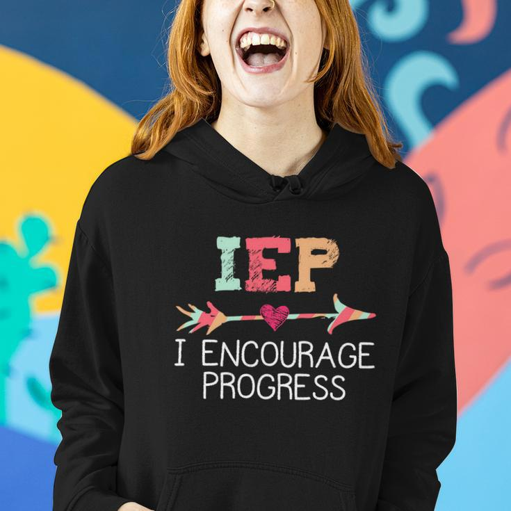 Special Education Teacher Funny Gift Iep I Encourage Progress Gift Women Hoodie Gifts for Her