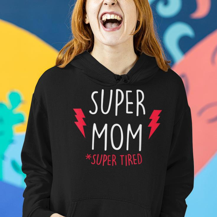 Super Mom Super Tired - Funny Gift For Mothers Day Women Hoodie Gifts for Her
