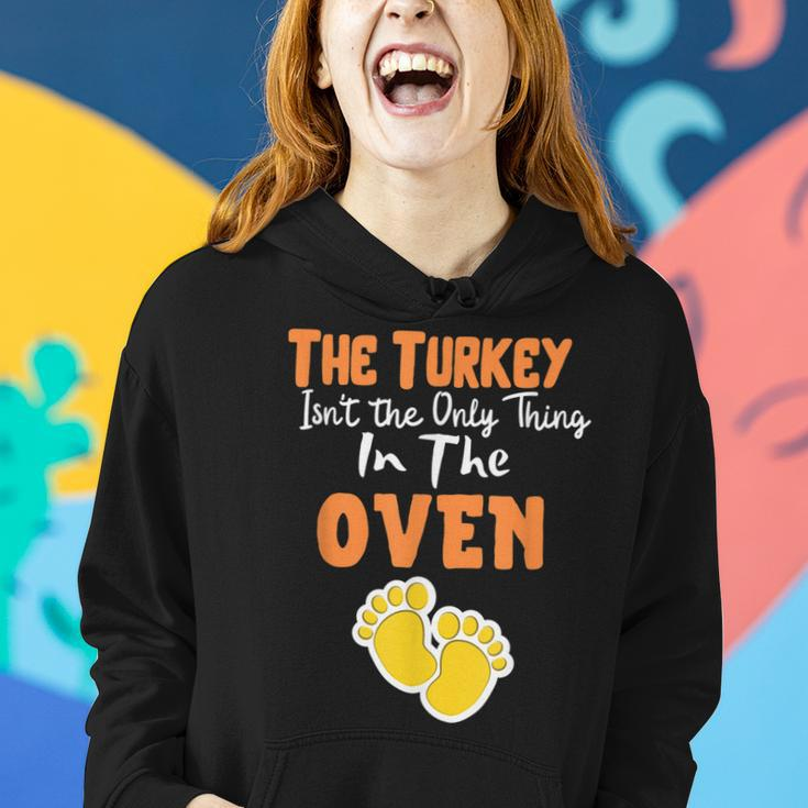 The Turkey Isnt The Only Thing In The Oven - Funny Holiday Women Hoodie Gifts for Her