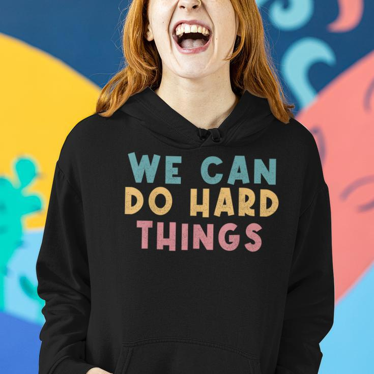 We Can Do Hard Things Motivational Teacher Women Hoodie Gifts for Her