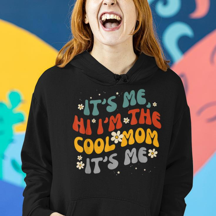 Womens Its Me Hi Im The Cool Mom Its Me Funny Groovy Women Hoodie Gifts for Her
