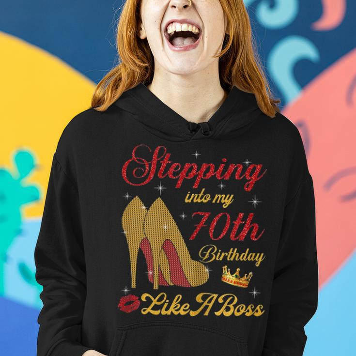Womens Stepping Into My 70Th Birthday Like A Boss 70Th Birthday Women Hoodie Gifts for Her