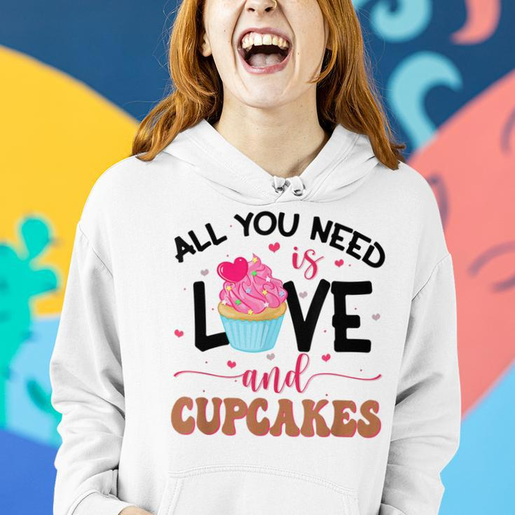 All You Need Is Love And Cupcakes Women Hoodie Gifts for Her