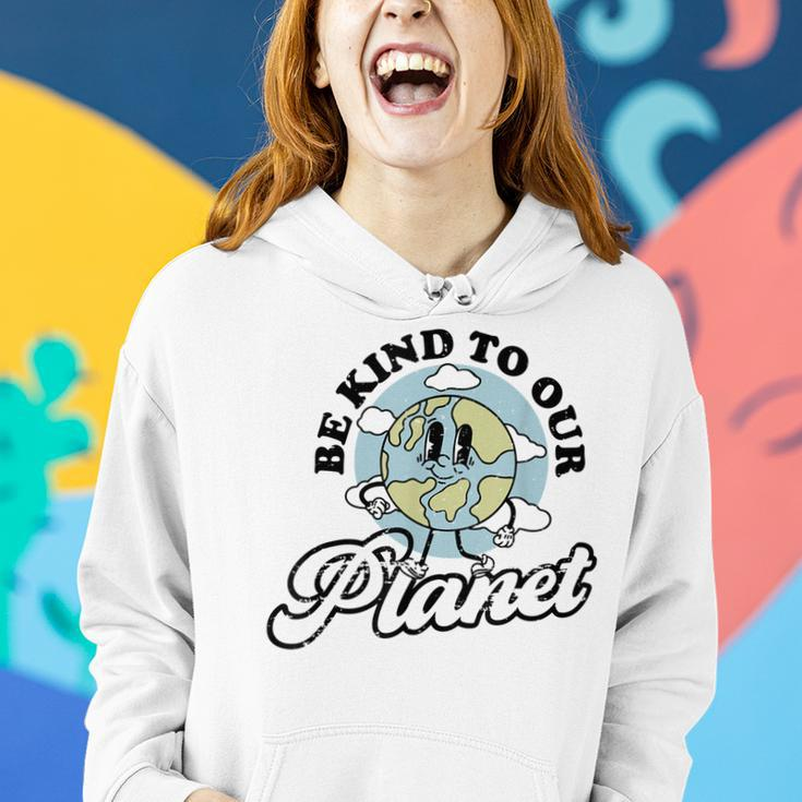 Be Kind To Our Planet Save The Earth Earth Day Environmental Women Hoodie Gifts for Her