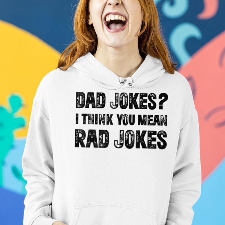 Dad Jokes I Think You Mean Rad Jokes Funny Dad Jokes Women Hoodie Gifts for Her