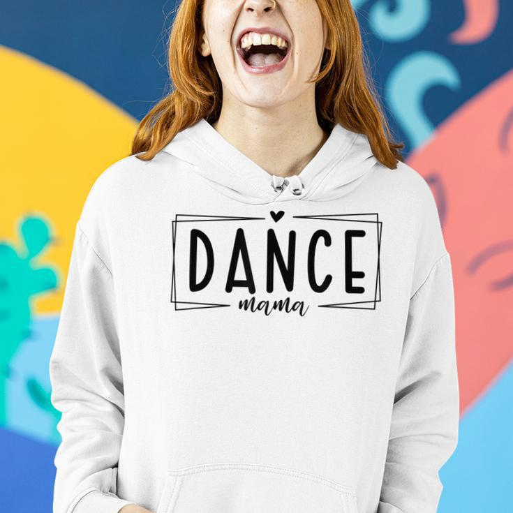 Dance Mama Lover Pround Of Dancing Mom Mothers Day Women Hoodie Gifts for Her