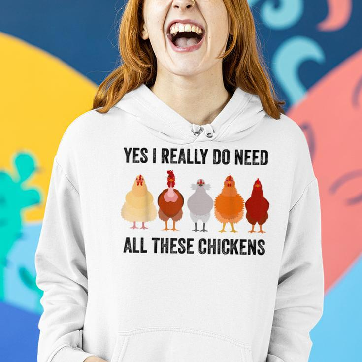 Funny Chickens Yes I Really Do Need All These Chickens Women Hoodie Gifts for Her