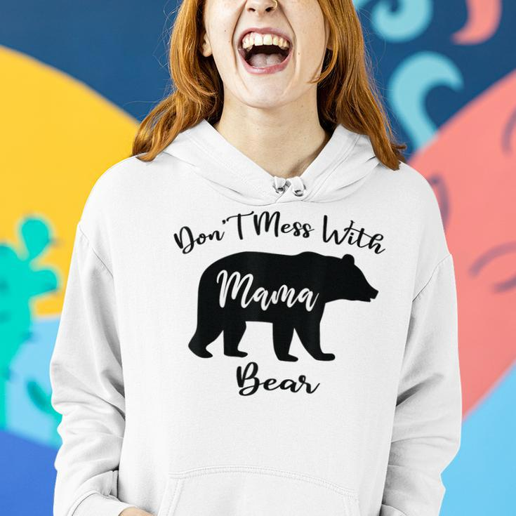 Funny Dont Mess With Mama Bear Mom Mommy Mothers Day Women Hoodie Gifts for Her