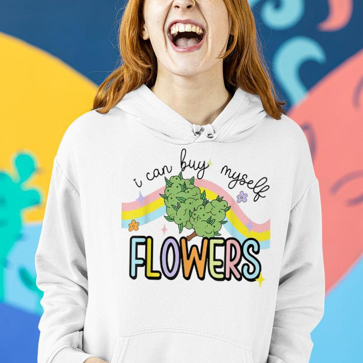 I Can Buy Myself Flowers Weed Women Hoodie Gifts for Her