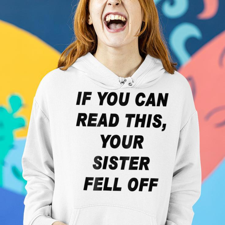 If You Can Read This Your Sister Fell Off Funny Women Hoodie Gifts for Her